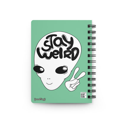 Stay Weird, Space Traveler | Spiral Bound Journal | Made In The USA