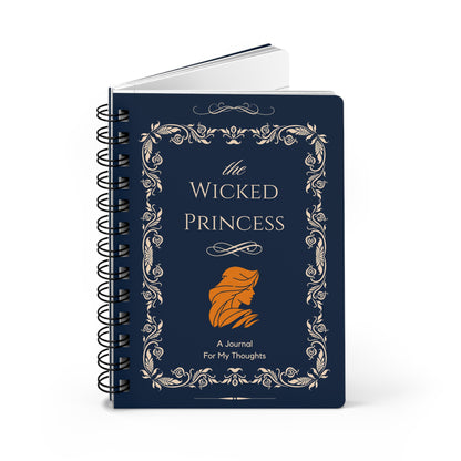 The Wicked Princess: A Journal For My Thoughts | Spiral Bound Journal | Made In The USA