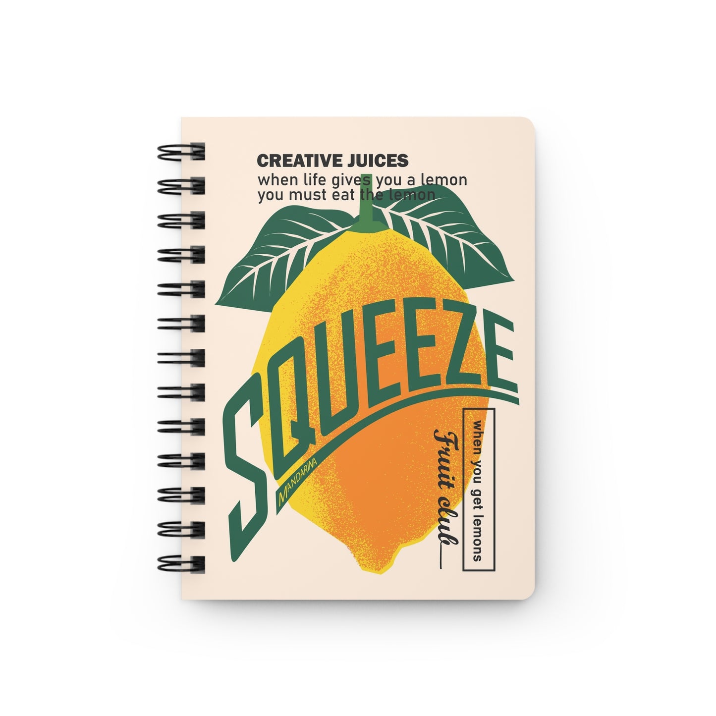 Squeeze and Eat the Lemon | Spiral Bound Journal | Made In The USA