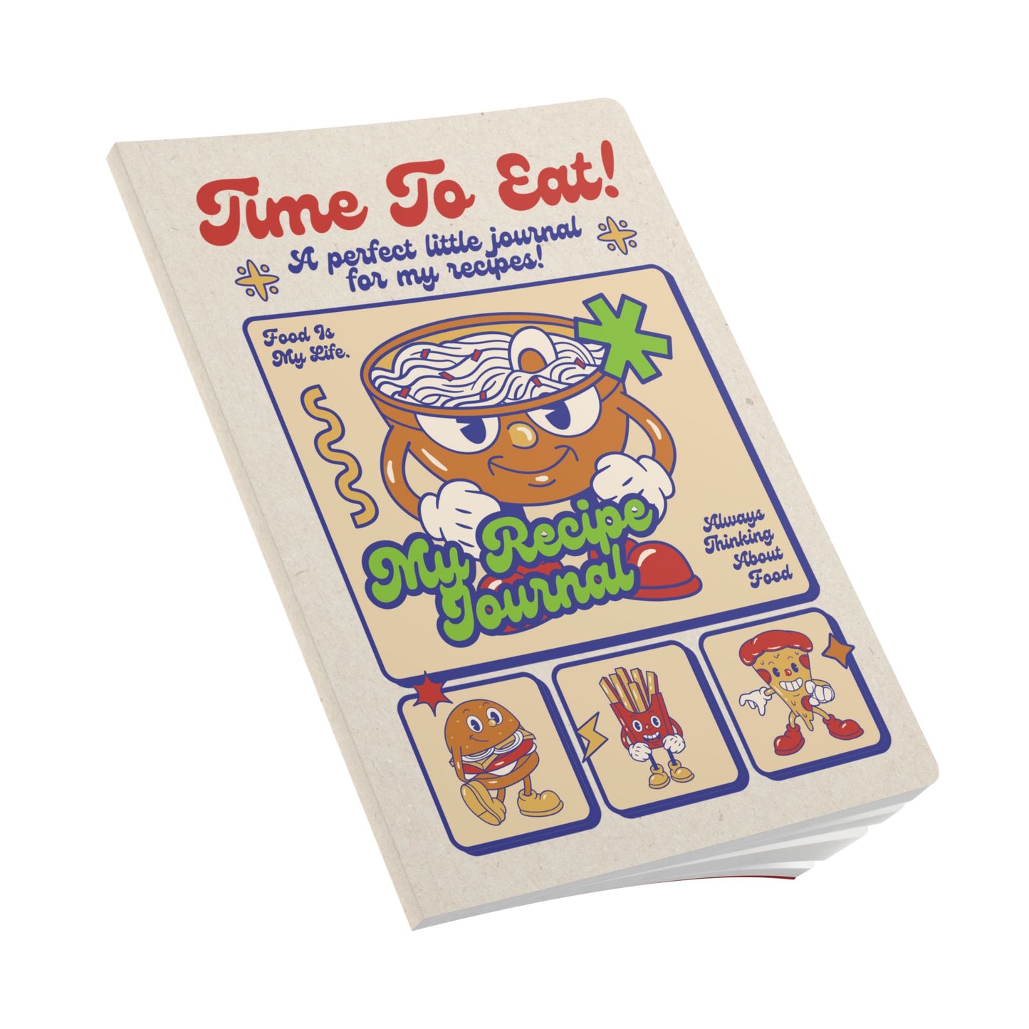 Time to Eat: A Journal For My Recipes | Softcover Premium Journal Notebook