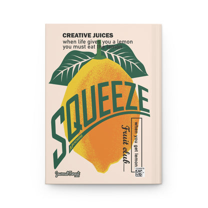 Squeeze and Eat the Lemon  | Premium | Hardcover Journal Matte