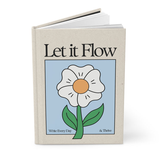 Let It Flow - Write Every Day & Thrive | Premium | Hardcover Journal Matte