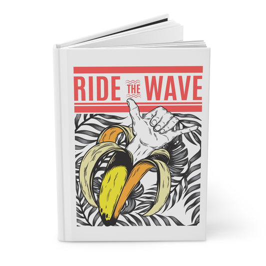 Ride the Wave | Hardcover Journal - Durable Quality Notebook