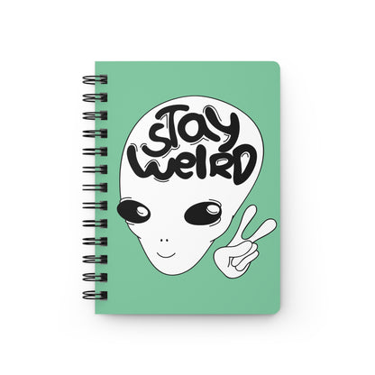 Stay Weird, Space Traveler | Spiral Bound Journal | Made In The USA