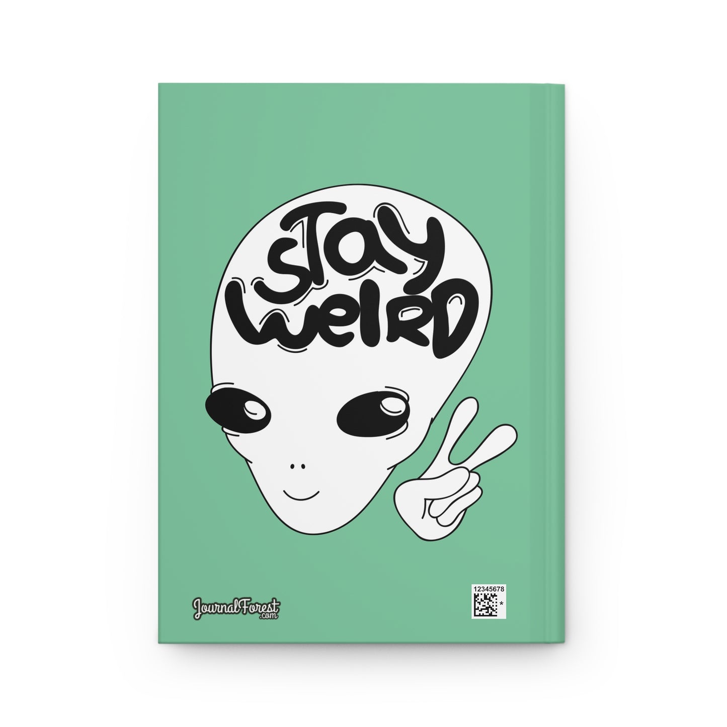 Stay Weird, Space Traveler | Hardcover Journal - Durable Quality Notebook