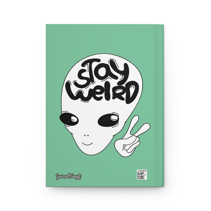 Stay Weird, Space Traveler | Hardcover Journal - Durable Quality Notebook