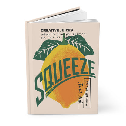 Squeeze and Eat the Lemon  | Premium | Hardcover Journal Matte