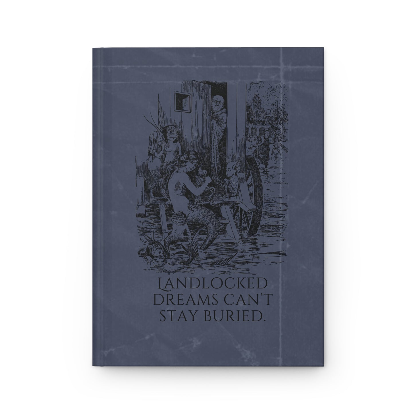 Landlocked dreams can’t stay buried - Mermaid | Premium | Hardcover Journal Matte