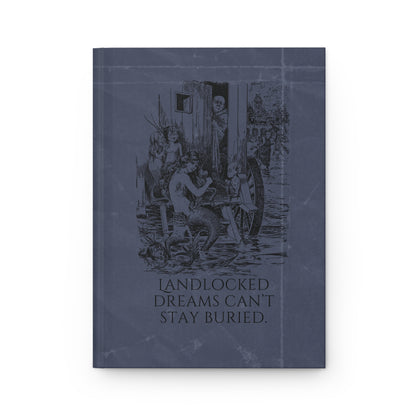 Landlocked dreams can’t stay buried - Mermaid | Premium | Hardcover Journal Matte