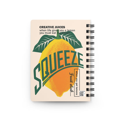 Squeeze and Eat the Lemon | Spiral Bound Journal | Made In The USA