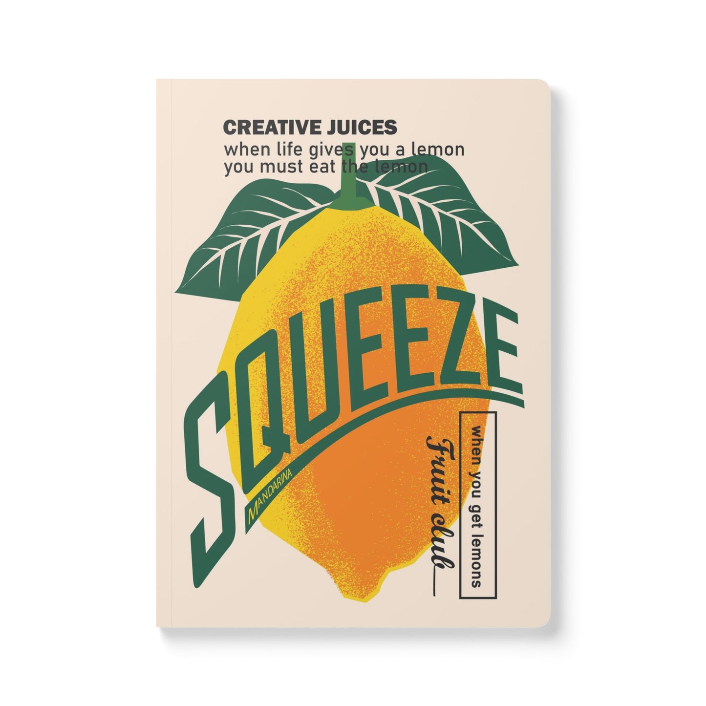 Squeeze and Eat the Lemon | Softcover Premium Journal Notebook