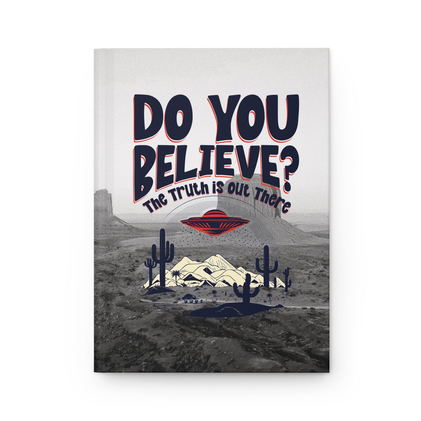 Do Believe In Aliens? | Premium | Hardcover Journal Matte