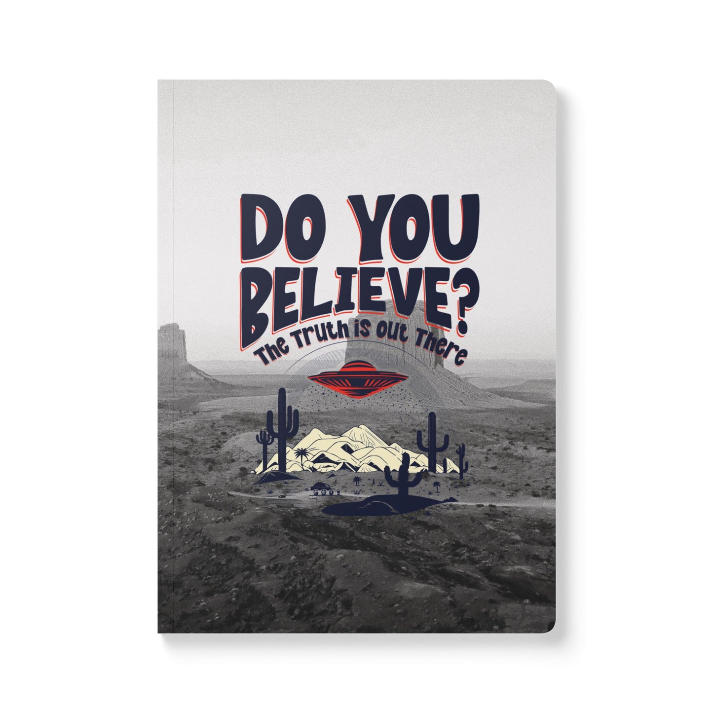 Do You Believe In Aliens? | Softcover Premium Journal Notebook