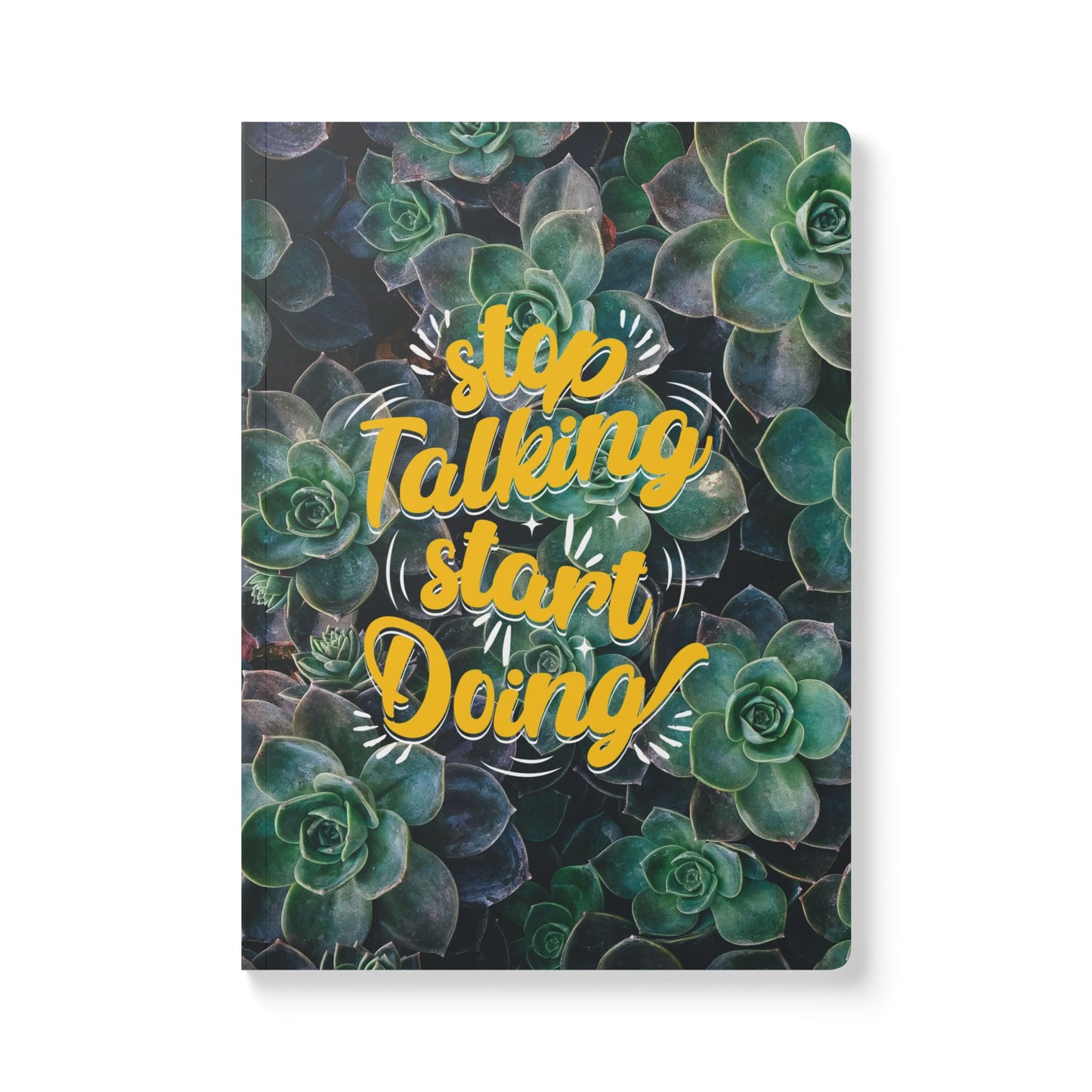 Stop Talking Start Doing! | Softcover Premium Journal Notebook