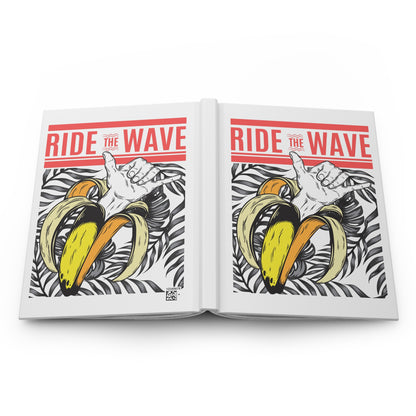 Ride the Wave | Hardcover Journal - Durable Quality Notebook