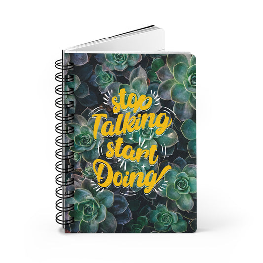 Stop Talking Start Doing! | Spiral Bound Journal | Made In The USA