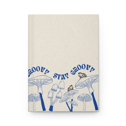 Stay Groovy Mushroom  | Premium | Hardcover Journal Matte