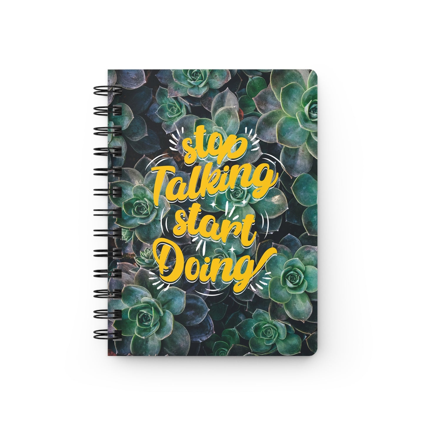 Stop Talking Start Doing! | Spiral Bound Journal | Made In The USA