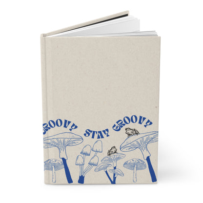 Stay Groovy Mushroom  | Premium | Hardcover Journal Matte